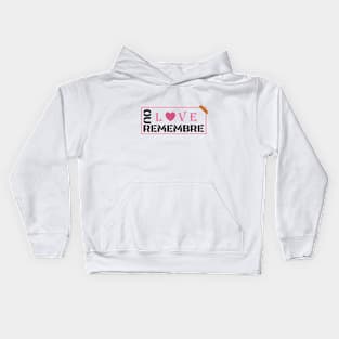 REMEBRE OUR LOVE Kids Hoodie